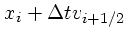 $\displaystyle x_{i} + \Delta t v_{i+1/2}$
