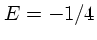$E=-1/4$