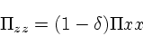 \begin{displaymath}
\Pi_{zz} = (1-\delta)\Pi{xx}
\end{displaymath}