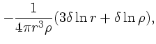 $\displaystyle -{1\over 4\pi r^3\rho}(3\delta\ln r
+ \delta \ln \rho),$