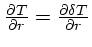 ${\partial T\over \partial
r} = {\partial \delta T\over \partial r}$