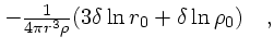 $\textstyle -{1\over 4\pi r^3\rho}(3\delta\ln r_0 +
\delta \ln \rho_0)\quad ,$