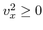$v_x^2 \ge 0$