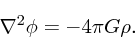 \begin{displaymath}
\nabla ^2 \phi = - 4\pi G \rho.
\end{displaymath}