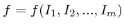$f = f(I_1, I_2, ... , I_m)$