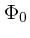 $\Phi_0$