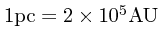 $1{\rm pc} = 2\times 10^5{\rm AU}$
