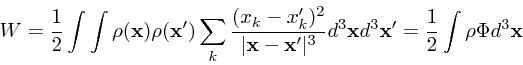 \begin{displaymath}
W = {1\over 2} \int \int \rho({\bf x})\rho({\bf x}') \sum_k ...
... d^3{\bf x}d^3{\bf x}' = {1 \over 2} \int \rho \Phi d^3{\bf x}
\end{displaymath}