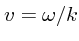 $v = \omega/k$