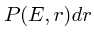 $P(E,r)dr$