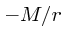 $-M/r$