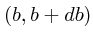 $(b,b+db)$