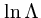 $\ln \Lambda $
