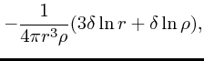 $\displaystyle -{1\over 4\pi r^3\rho}(3\delta\ln r
+ \delta \ln \rho),$