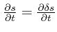 ${\partial s \over
\partial t} = {\partial \delta s \over \partial t}$