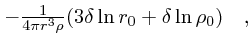 $\textstyle -{1\over 4\pi r^3\rho}(3\delta\ln r_0 +
\delta \ln \rho_0)\quad ,$
