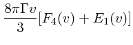 $\displaystyle {8 \pi \Gamma v \over 3} [F_4(v) + E_1(v)]$