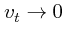 $v_t\rightarrow 0$