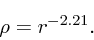 \begin{displaymath}
\rho = r^{-2.21}.
\end{displaymath}