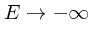 $E\rightarrow -\infty$